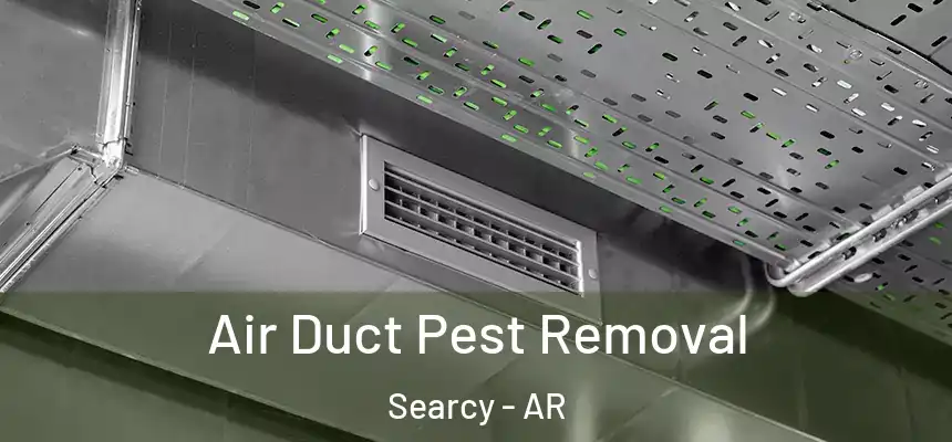  Air Duct Pest Removal Searcy - AR