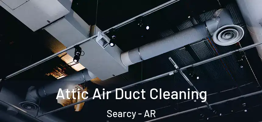  Attic Air Duct Cleaning Searcy - AR