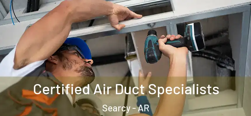  Certified Air Duct Specialists Searcy - AR