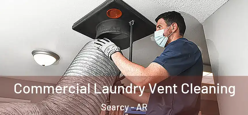  Commercial Laundry Vent Cleaning Searcy - AR