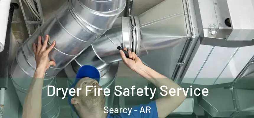  Dryer Fire Safety Service Searcy - AR