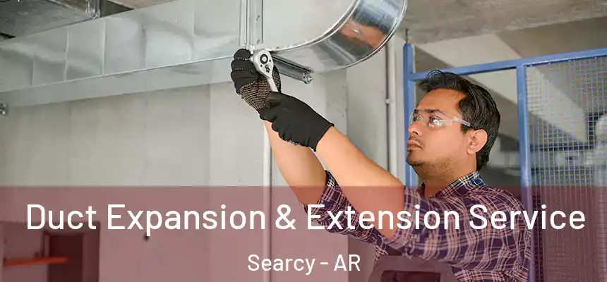  Duct Expansion & Extension Service Searcy - AR