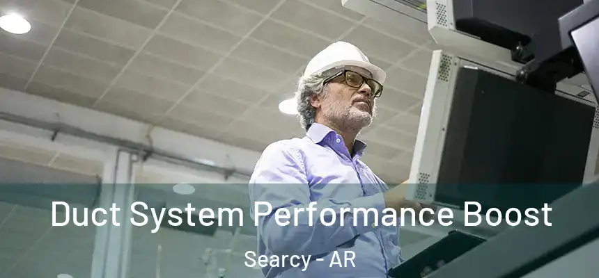  Duct System Performance Boost Searcy - AR