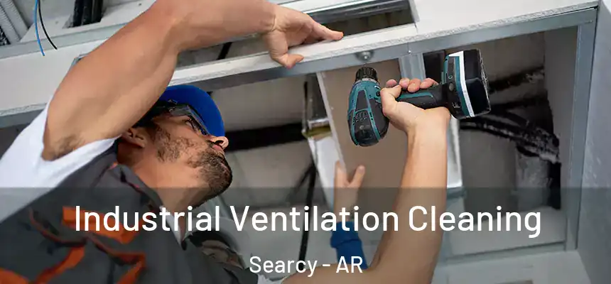  Industrial Ventilation Cleaning Searcy - AR
